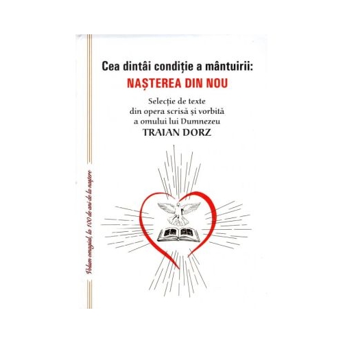 Cea dintai conditie a mantuirii. Nasterea din nou - Traian Dorz
