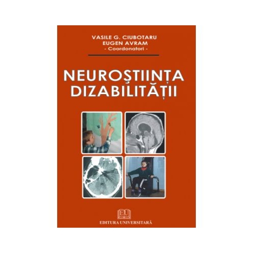Neurostiinta dizabilitatii - Vasile G. Ciubotaru Eugen Avram Coord. Neurologie Universitara