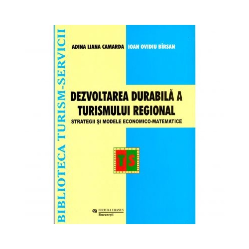 Dezvoltarea durabila a turismului regional - Adina Camarda Ioan Ovidiu Birsan