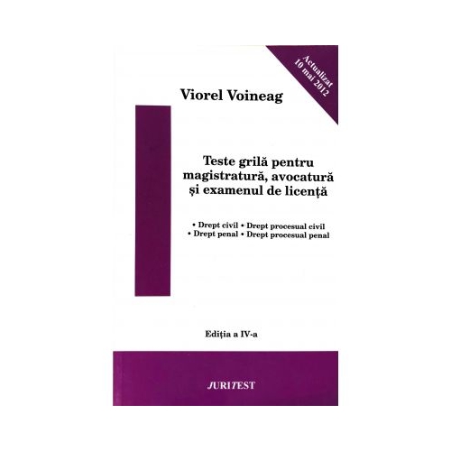 Teste grila pentru magistratura avocatura si examenul de licenta - Viorel Voineag