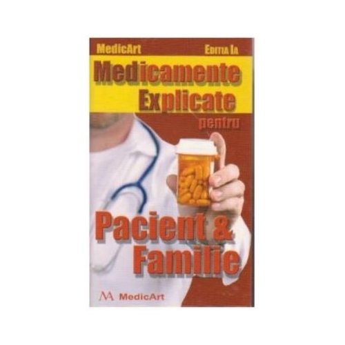 Medicamente explicate pentru pacient si familie - Marius Negru Laviniu Anghel