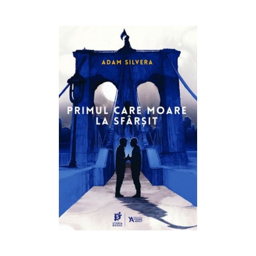 Primul care moare la sfarsit - Adam Silvera