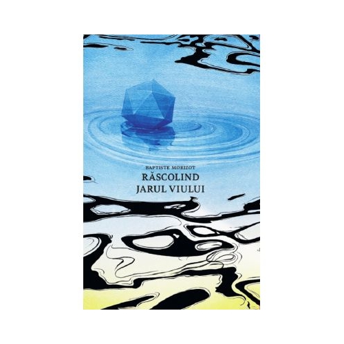 Rascolind jarul viului - Baptiste Morizot