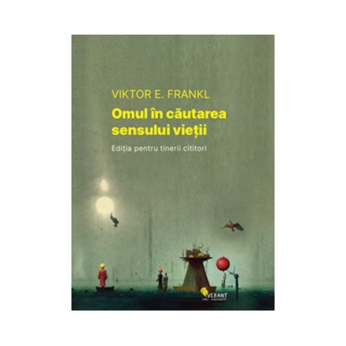Omul in cautarea sensului vietii. Editie pentru tinerii cititori - Viktor E. Frankl