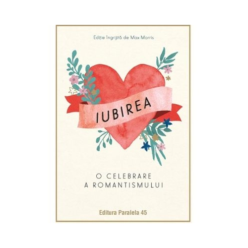 Iubirea. O celebrare a romantismului - Max Morris