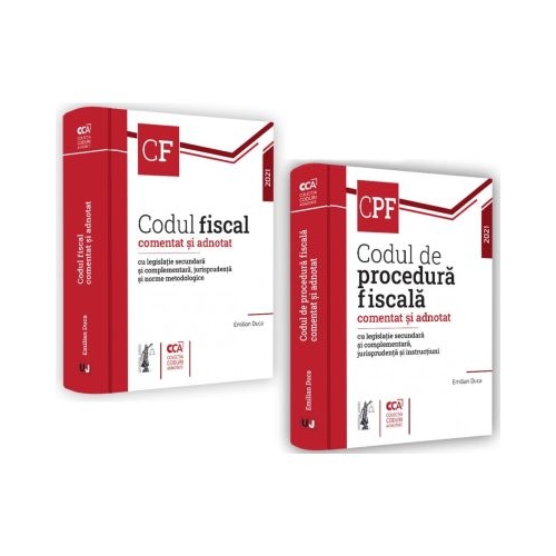 PACHET. Codul de procedura fiscala si Codul fiscal comentat si adnotat cu legislatie secundara si complementara jurisprudenta norme metodologice si instructiuni - 2021 - Emilian Duca