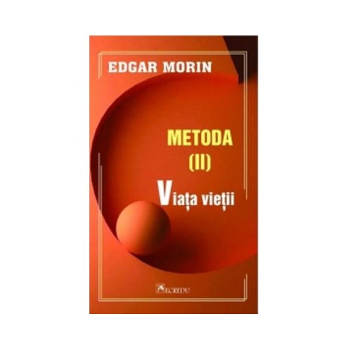 Metoda 2. Viata vietii - Edgar Morin