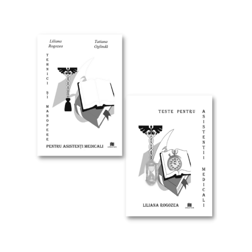 Pachet format din 2 titluri Teste pentru asistentii medicali si Tehnici si manopere pentru asistentii medicali - Liliana Rogozea Tatiana Oglinda