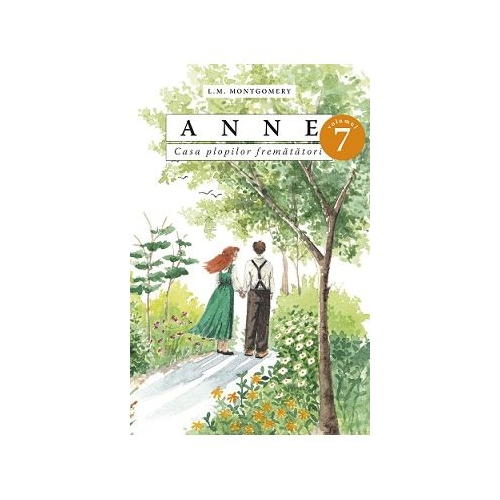 Anne. Casa plopilor frematatori volumul 7 - Lucy Maud Montgomery