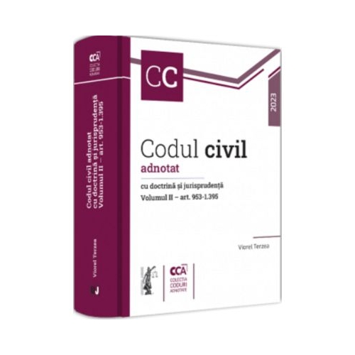 Codul civil adnotat cu doctrina si jurisprudenta. Volumul II - art. 953-1. 395 - Viorel Terzea