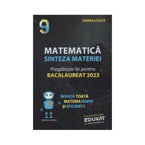 Matematica. Sinteza materiei. Pregateste-te pentru Bacalaureat 2023 - Daniela Tilica