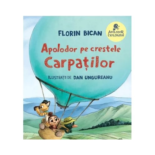 Apolodor pe crestele Carpatilor. Editie cartonata - Florin Bican