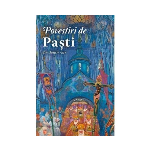 Povestiri de Pasti din clasicii rusi