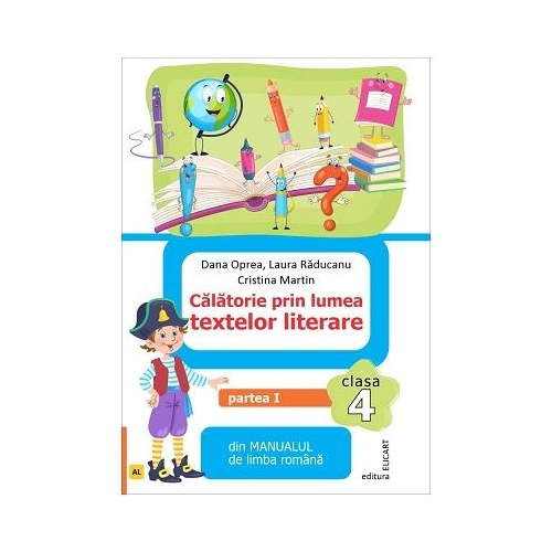 Calatorie prin lumea textelor literare. Partea 1. Din manualul de limba romana pentru clasa a 4-a AL - Dana Oprea