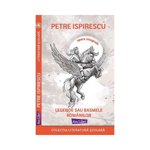 Legendele sau basmele romanilor - Petre Ispirescu