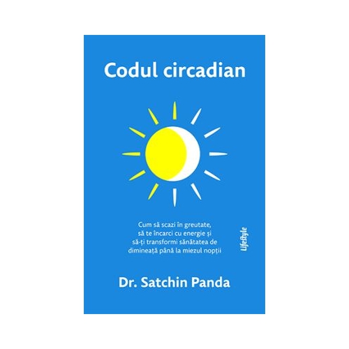 Codul circadian - Dr. Satchin Panda