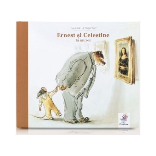 Ernest si Celestine la muzeu - Gabrielle Vincent