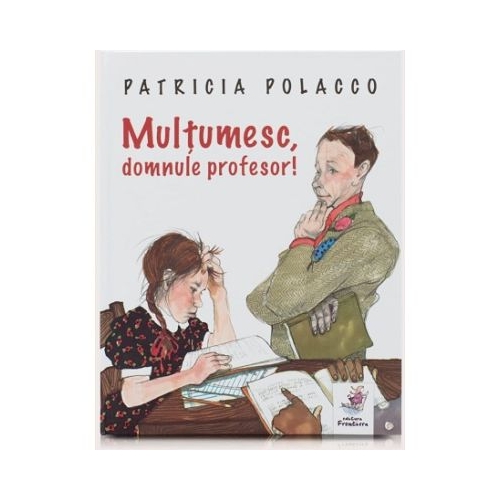 Multumesc domnule profesor - Patricia Polacco