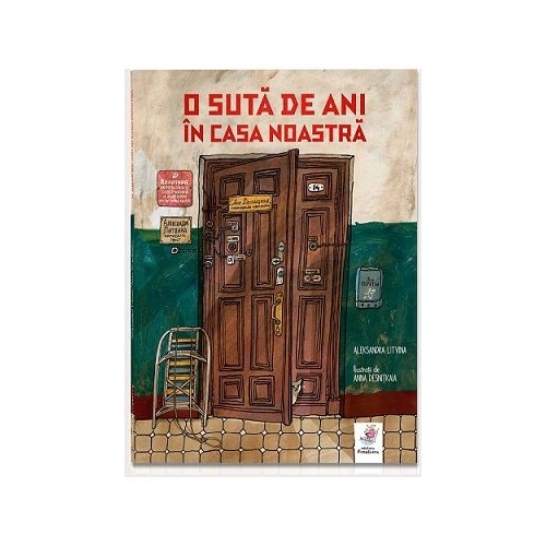 O suta de ani in casa noastra - Aleksandra Litvina