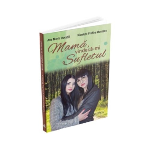 Mama vindeca-mi sufletul - Ana Maria Ducuta