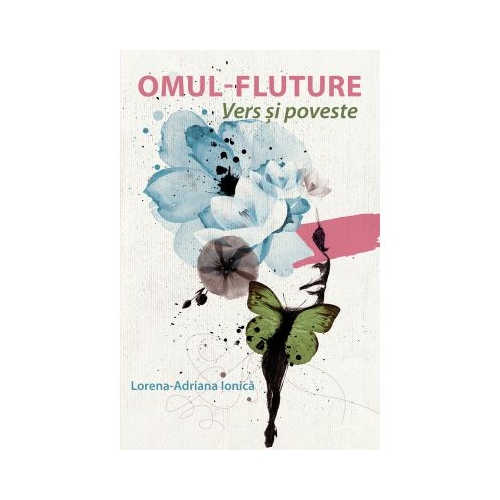 Omul-fluture - Lorena-Adriana Ionica