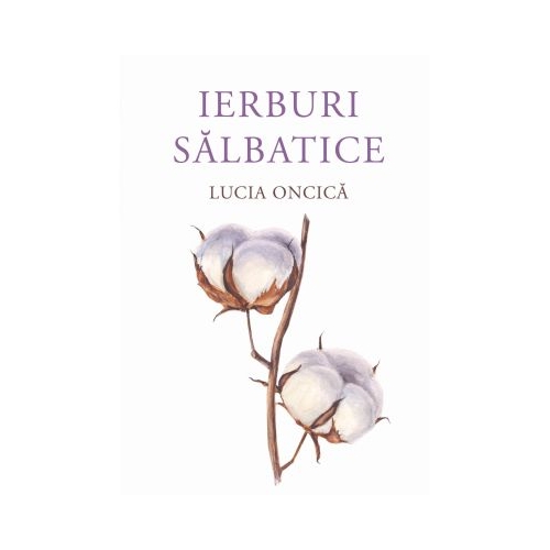 Ierburi salbatice - Lucia Oncica