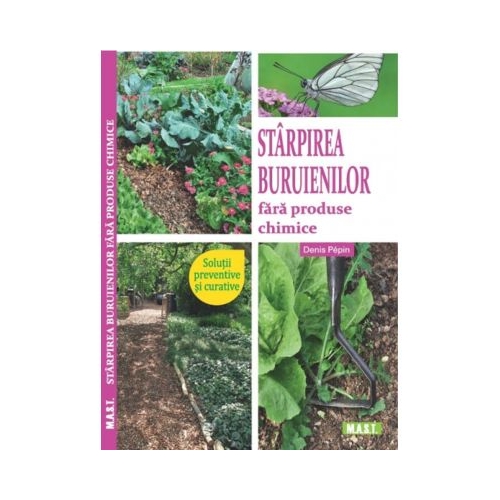 Starpirea buruienilor fara produse chimice - Denis Pepin