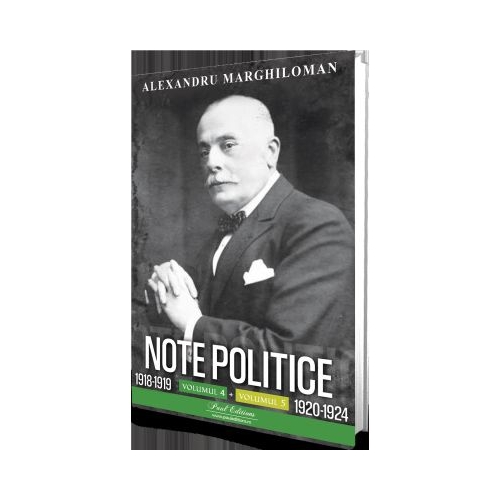 Note politice vol. 4-5. 1920-1924 - Alexandru Marghiloman