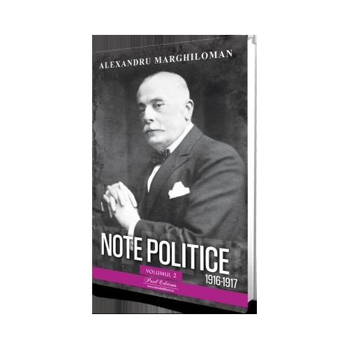 Note politice vol. 2. 1916-1917 - Alexandru Marghiloman