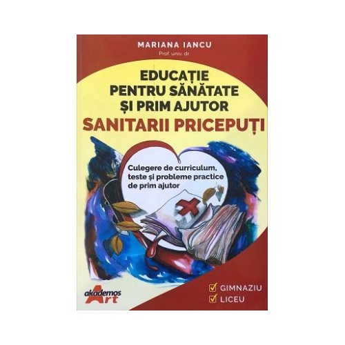 Educatie pentru sanatate si prim ajutor. Sanitarii Priceputi - Mariana Iancu