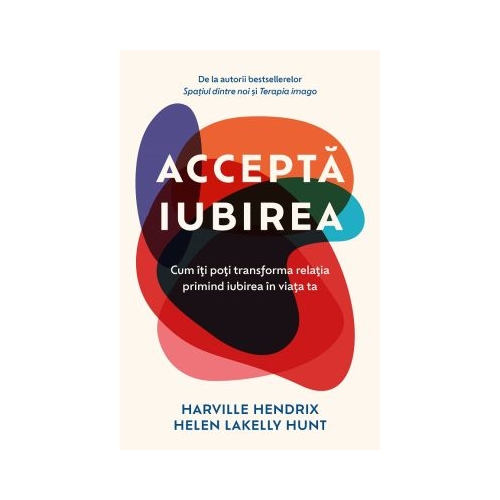 Accepta iubirea - Harville Hendrix Helen Lakelly Hunt