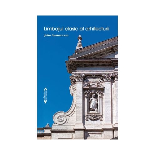 Limbajul clasic al arhitecturii - John Summerson