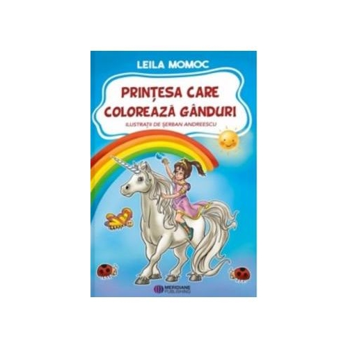 Printesa care coloreaza ganduri - Leila Momoc