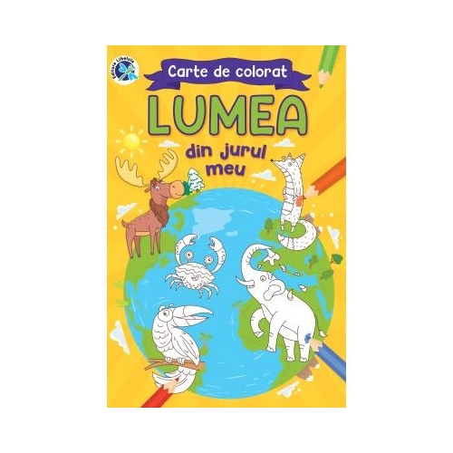 Lumea din jurul meu. Carte de colorat