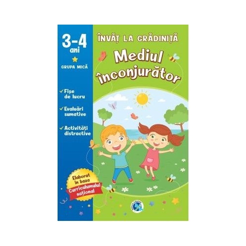 Mediul inconjurator 3-4 Ani. Grupa mica. Invat la gradinita