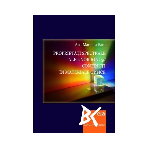 Proprietati spectrale ale unor ioni 3d continuti in materiale optice - Ana-Marinela Barb