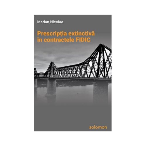 Prescriptia extinctiva in contractele FIDIC - Marian Nicolae