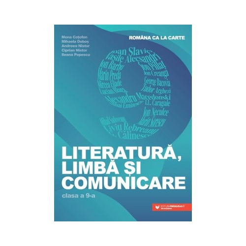 Literatura limba si comunicare. Romana ca la carte clasa a 9-a - Mona Cotofan