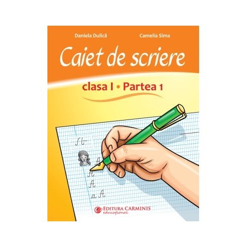 Caiet de scriere. Clasa 1 partea 1. CSED1 - Daniela Dulica