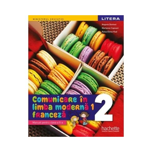 Comunicare in limba moderna 1. Franceza. Manual. Clasa a 2-a - Hugues Denisot
