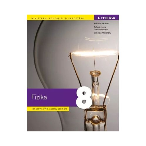 Fizica. Manual in limba maghiara. Clasa a 8-a - Mihaela Garabet