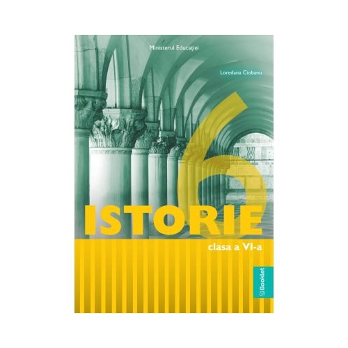Istorie. Manual clasa a 6-a - Loredana Ciobanu