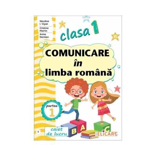 Comunicare in limba romana. Clasa 1. Partea 1 varianta E - Niculina-Ionica Visan