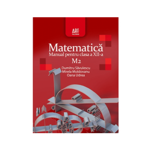Manual Matematica M2 pentru clasa a 12-a - Dumitru Savulescu