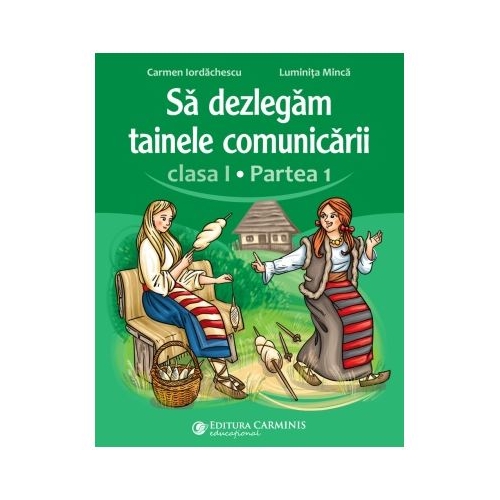 Sa dezlegam tainele comunicarii. Clasa 1 partea 1. ABDP1 - Carmen Iordachescu