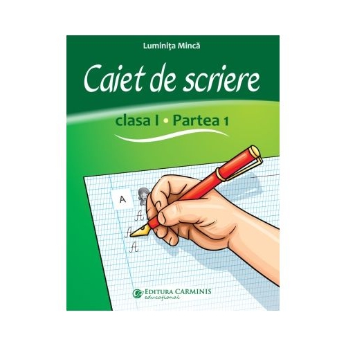 Caiet de scriere. Clasa 1 partea 1. CSDP1 - Luminita Minca