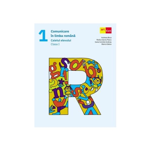 Comunicare in limba romana. Caietul elevului. Clasa 1 - Andreea Boca