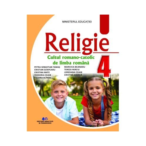Religie. Cultul Romano-Catolic de limba romana. Manual clasa a 4-a - Petru Sebastian Tamas