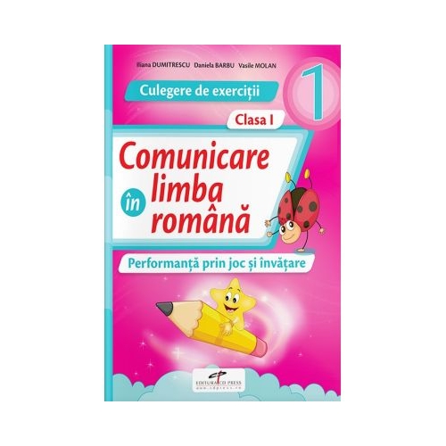 Comunicare in limba romana. Culegere de exercitii clasa 1 - Iliana Dumitrescu