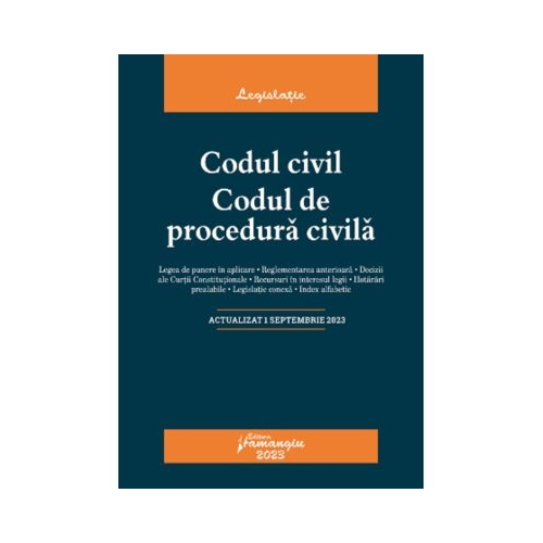 Codul civil. Codul de procedura civila. Actualizat la 1 septembrie 2023